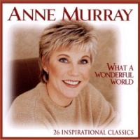Anne Murray - What A Wonderful World - 26 Inspirational Classics (2CD Set)  Disc 1